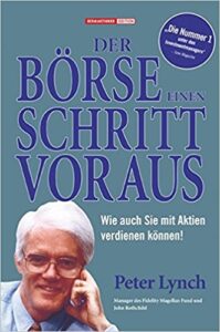 Der Börse einen Schritt voraus. Wie auch Sie mit Aktien verdienen können! – Peter Lynch
